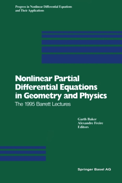 Nonlinear Partial Differential Equations in Geometry and Physics : The 1995 Barrett Lectures, Paperback / softback Book