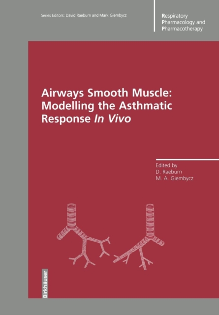 Airways Smooth Muscle: Modelling the Asthmatic Response In Vivo, Paperback / softback Book
