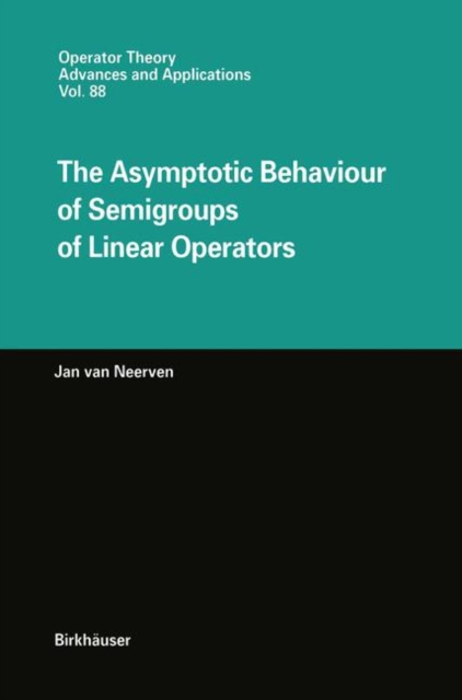 The Asymptotic Behaviour of Semigroups of Linear Operators, Paperback / softback Book
