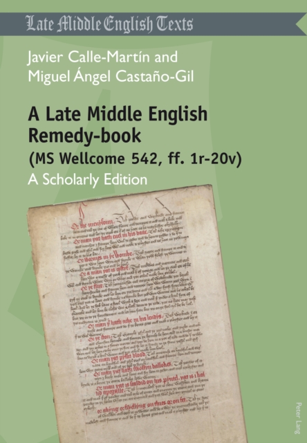 A Late Middle English Remedy-book (MS Wellcome 542, ff. 1r-20v) : A Scholarly Edition, PDF eBook
