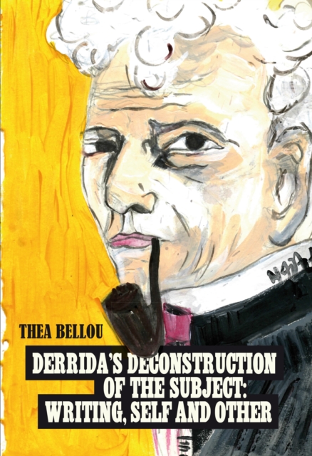 Derrida's Deconstruction of the Subject: Writing, Self and Other : Writing, self and other, PDF eBook