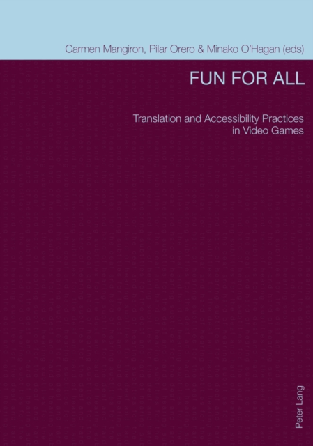 Fun for All : Translation and Accessibility Practices in Video Games, EPUB eBook