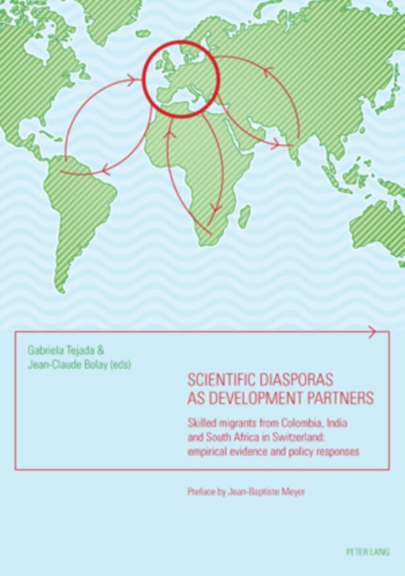 Scientific Diasporas as Development Partners : Skilled Migrants from Colombia, India and South Africa in Switzerland: Empirical Evidence and Policy Responses, PDF eBook