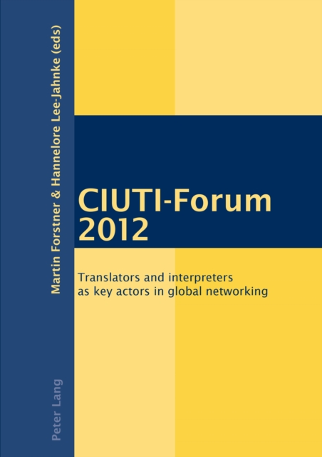 CIUTI-Forum 2012 : Translators and interpreters as key actors in global networking, PDF eBook