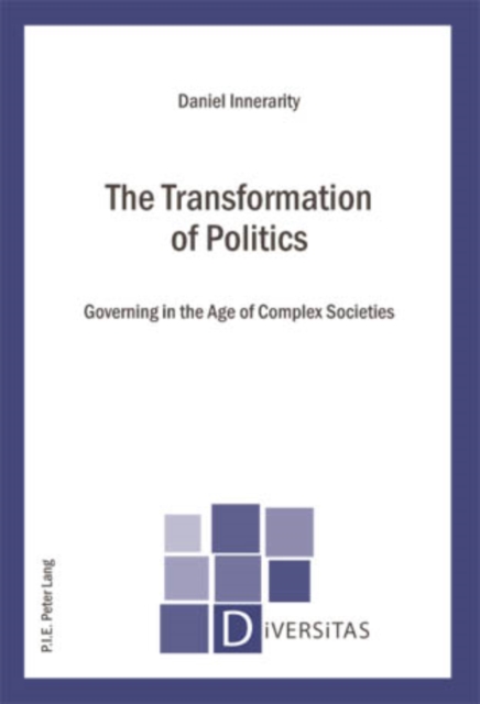 The Transformation of Politics : Governing in the Age of Complex Societies, PDF eBook