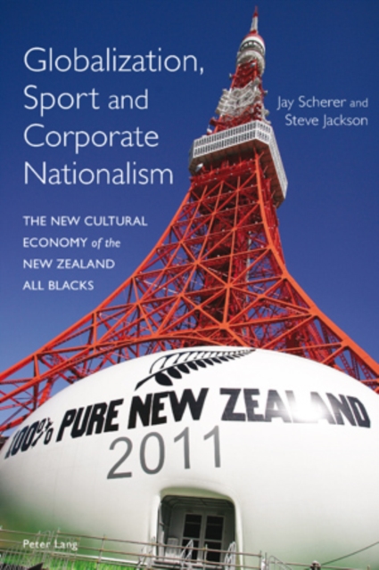 Globalization, Sport and Corporate Nationalism : The New Cultural Economy of the New Zealand All Blacks, PDF eBook