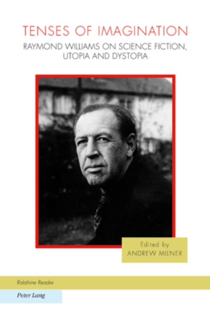 Tenses of Imagination : Raymond Williams on Science Fiction, Utopia and Dystopia, PDF eBook