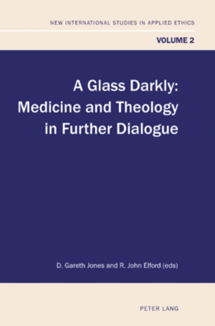 A Glass Darkly : Medicine and Theology in Further Dialogue, PDF eBook