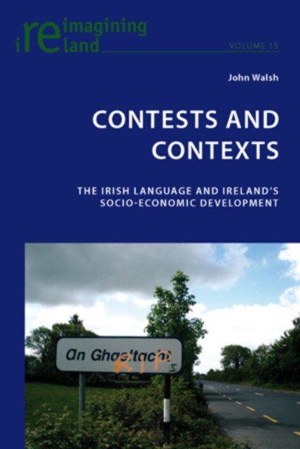 Contests and Contexts : The Irish Language and Ireland's Socio-economic Development, PDF eBook