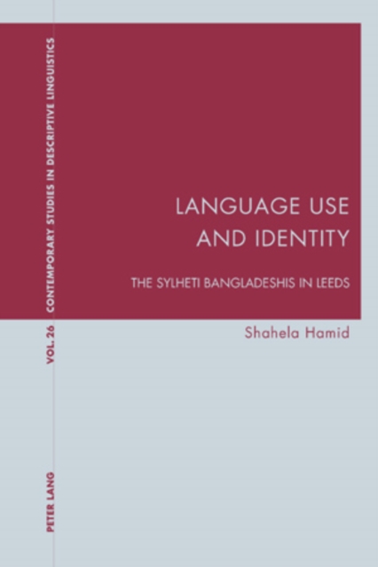 Language Use and Identity : The Sylheti Bangladeshis in Leeds, PDF eBook
