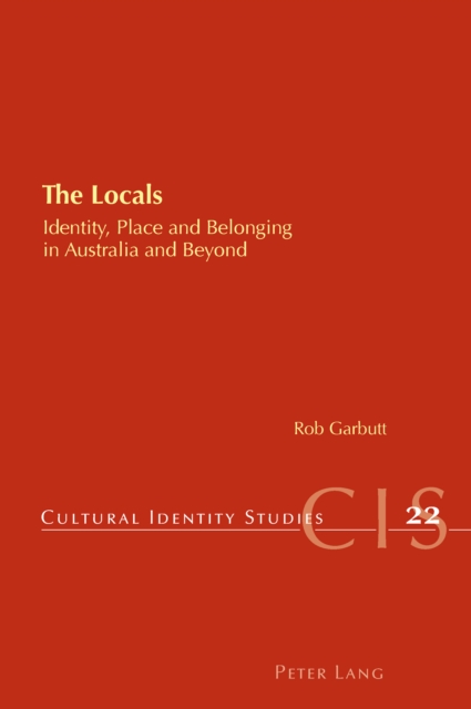 The Locals : Identity, Place and Belonging in Australia and Beyond, PDF eBook