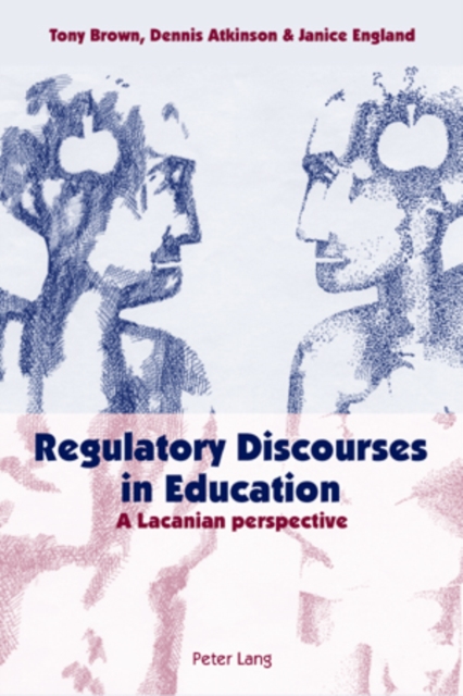 Regulatory Discourses in Education : A Lacanian perspective, PDF eBook