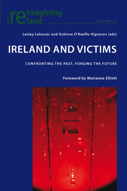 Ireland and Victims : Confronting the Past, Forging the Future, PDF eBook