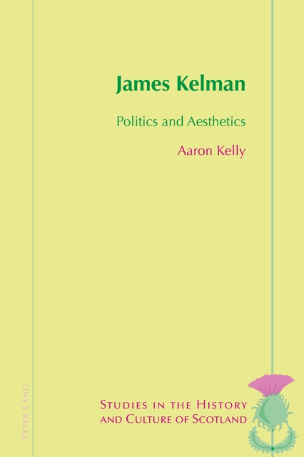 James Kelman : Politics and Aesthetics, PDF eBook