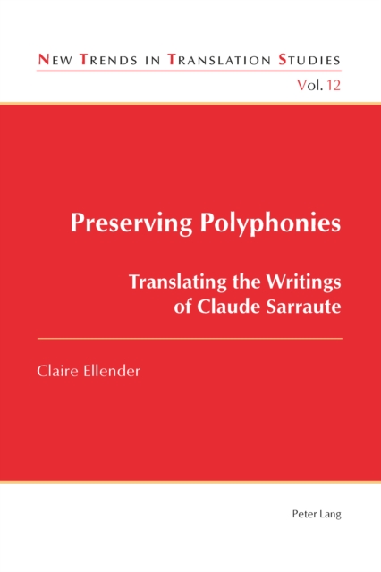 Preserving Polyphonies : Translating the Writings of Claude Sarraute, PDF eBook