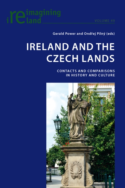 Ireland and the Czech Lands : Contacts and Comparisons in History and Culture, PDF eBook