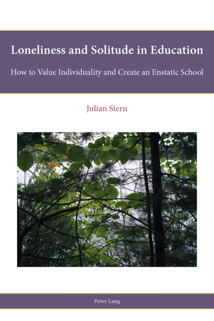 Loneliness and Solitude in Education : How to Value Individuality and Create an Enstatic School, PDF eBook