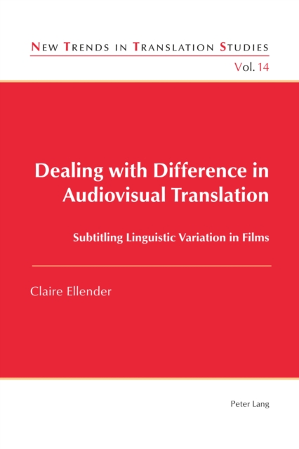 Dealing with Difference in Audiovisual Translation : Subtitling Linguistic Variation in Films, PDF eBook