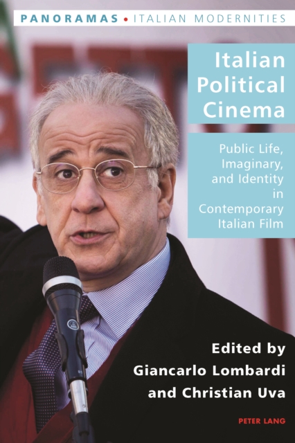 Italian Political Cinema : Public Life, Imaginary, and Identity in Contemporary Italian Film, PDF eBook