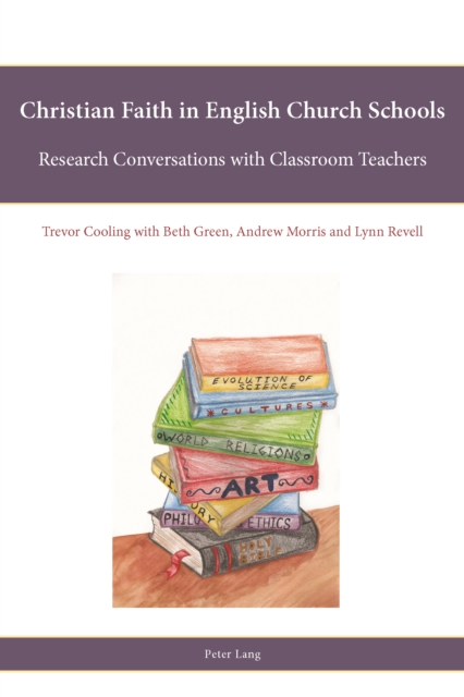 Christian Faith in English Church Schools : Research Conversations with Classroom Teachers, PDF eBook