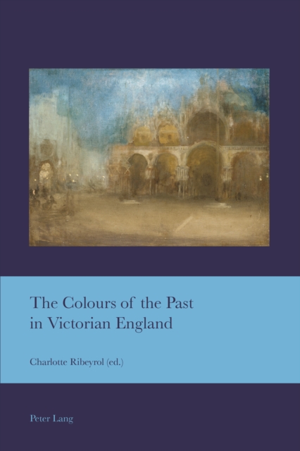 The Colours of the Past in Victorian England, PDF eBook
