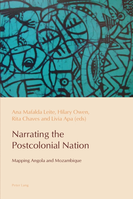 Narrating the Postcolonial Nation : Mapping Angola and Mozambique, EPUB eBook