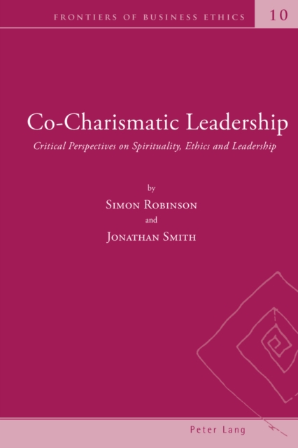 Co-Charismatic Leadership : Critical Perspectives on Spirituality, Ethics and Leadership, EPUB eBook