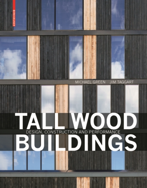 Tall Wood Buildings : Design, Construction and Performance, Hardback Book