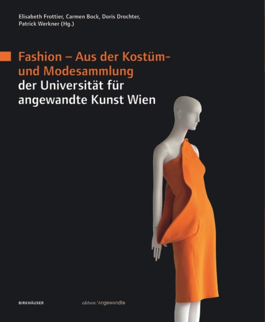 Fashion : Aus der Kostum- und Modesammlung der Universitat fur angewandte Kunst Wien, Paperback / softback Book