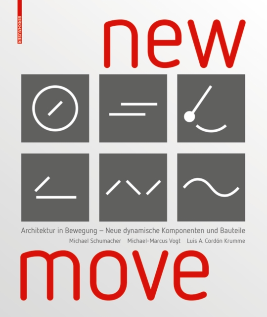 New MOVE : Architektur in Bewegung - Neue dynamische Komponenten und Bauteile, Hardback Book