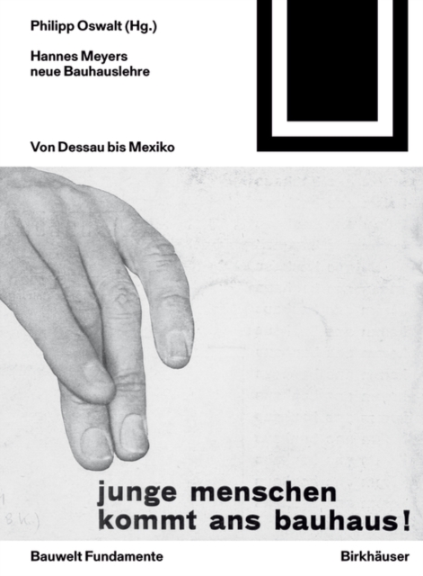 Hannes Meyers neue Bauhauslehre : Von Dessau bis Mexiko, Paperback / softback Book