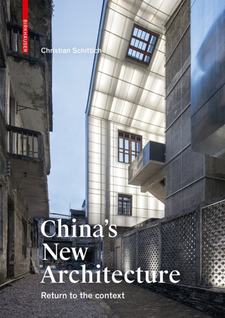 China's New Architecture : Returning to the Context, Hardback Book
