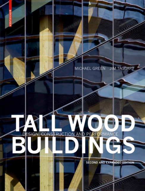 Tall Wood Buildings : Design, Construction and Performance. Second and expanded edition, PDF eBook
