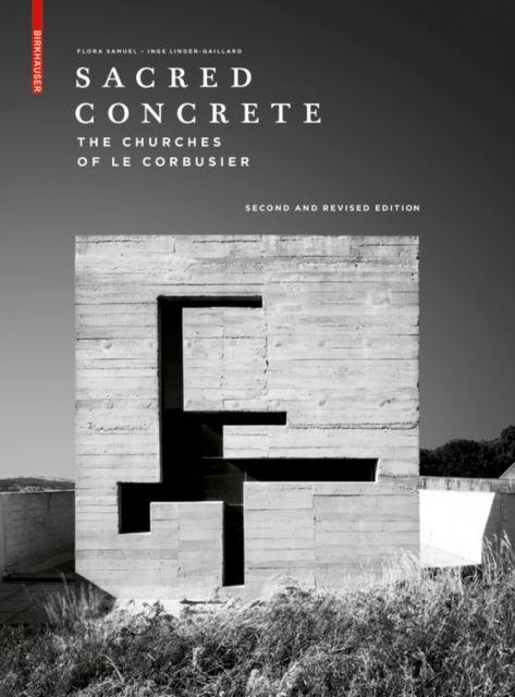 Sacred Concrete : The Churches of Le Corbusier, Hardback Book