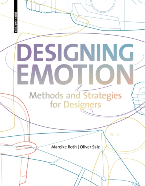 Designing Emotion : Methods and Strategies for Designers, Hardback Book