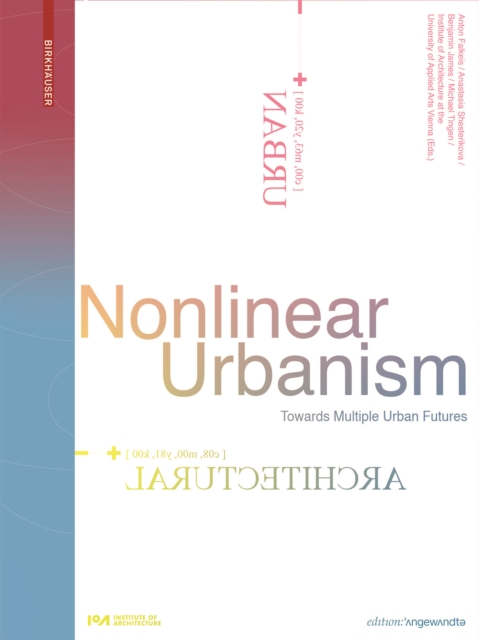 Nonlinear Urbanism : Towards Multiple Urban Futures, Paperback / softback Book