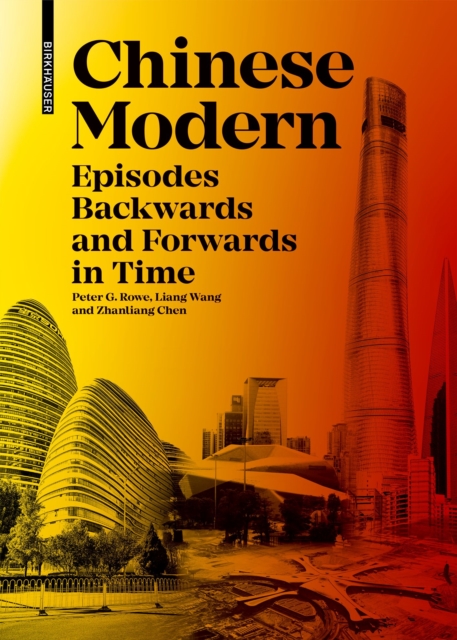 Chinese Modern : Episodes Backward and Forward in Time, Hardback Book
