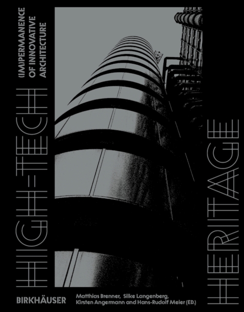 High-Tech Heritage : (Im)permanence of Innovative Architecture, Paperback / softback Book