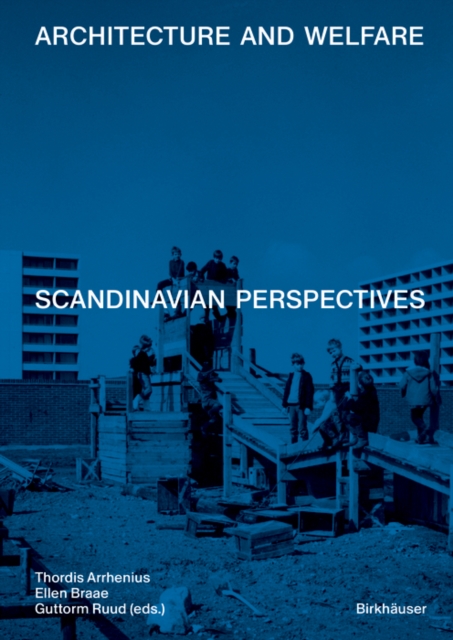 Architecture and Welfare : Scandinavian Perspectives, Hardback Book