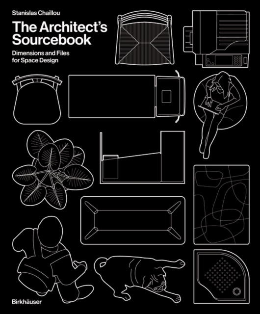 The Architect's Sourcebook : Dimensions and Files for Space Design, Hardback Book