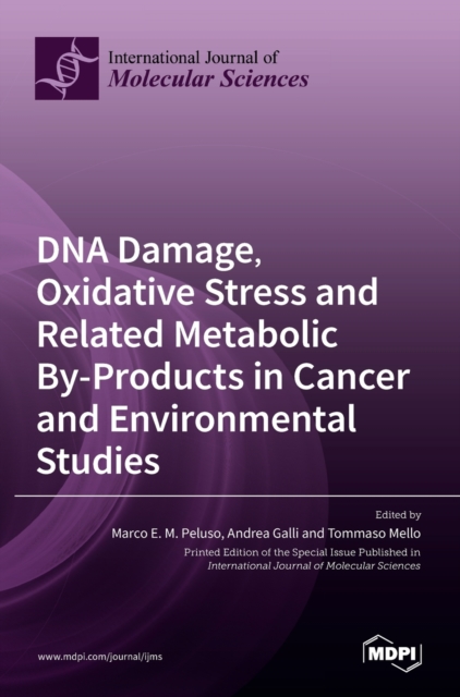 DNA Damage, Oxidative Stress and Related Metabolic By-Products in Cancer and Environmental Studies, Hardback Book