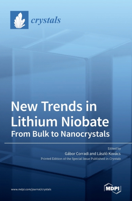 New Trends in Lithium Niobate : From Bulk to Nanocrystals, Hardback Book