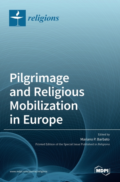 Pilgrimage and Religious Mobilization in Europe, Hardback Book