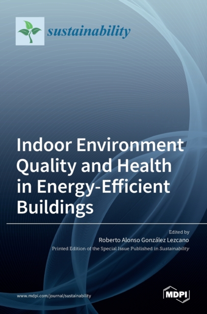 Indoor Environment Quality and Health in Energy-Efficient Buildings, Hardback Book