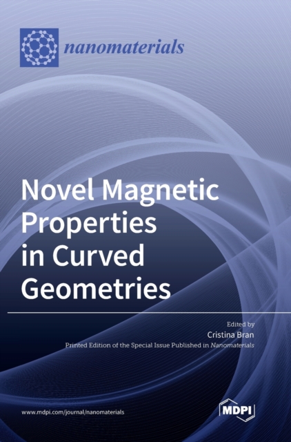Novel Magnetic Properties in Curved Geometries, Hardback Book
