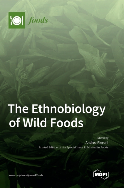 The Ethnobiology of Wild Foods, Hardback Book