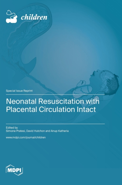 Neonatal Resuscitation with Placental Circulation Intact, Hardback Book