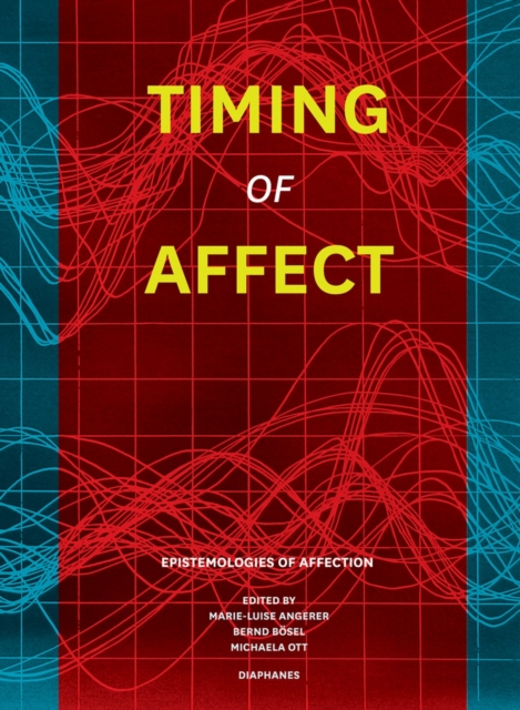 Timing of Affect - Epistemologies of Affection, Paperback / softback Book