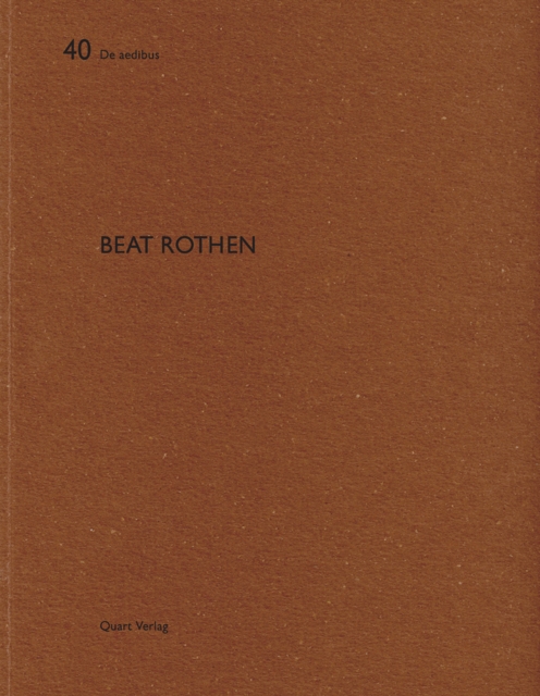 Beat Rothen : De Aedibus 40, Paperback / softback Book