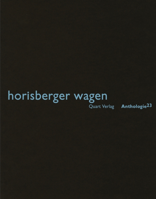 Horisberger Wagen : Anthologie 23, Paperback / softback Book